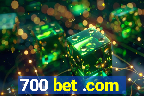 700 bet .com